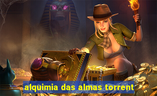alquimia das almas torrent